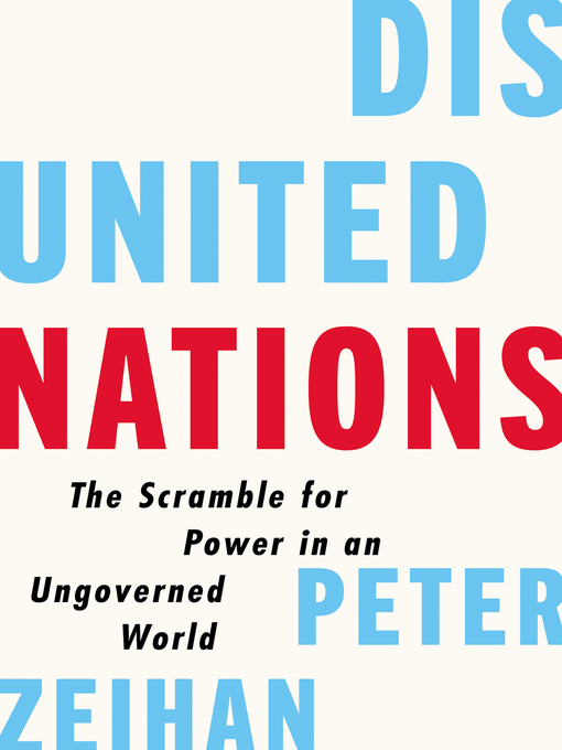 Title details for Disunited Nations by Peter Zeihan - Wait list